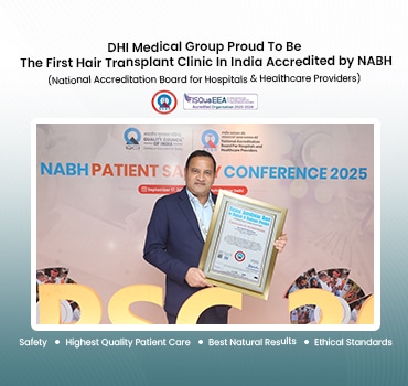 DHI India Makes History as the First Hair Transplant Clinic in the Country with NABH Accreditation