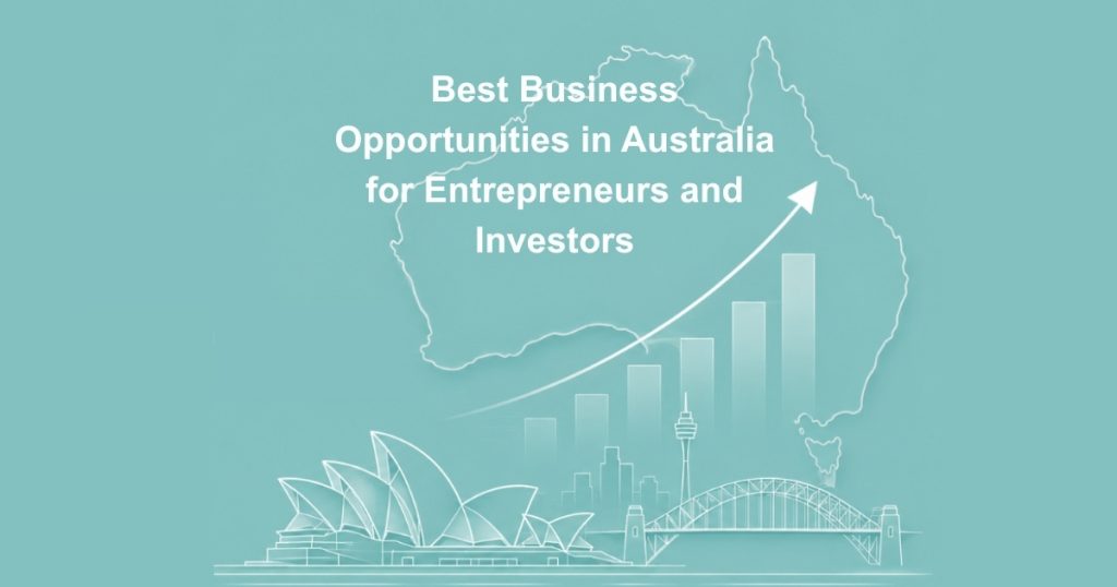 Best Business Opportunities in Australia for Entrepreneurs and Investors