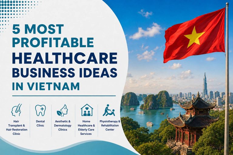 5 Most Profitable Healthcare Business Ideas in Vietnam