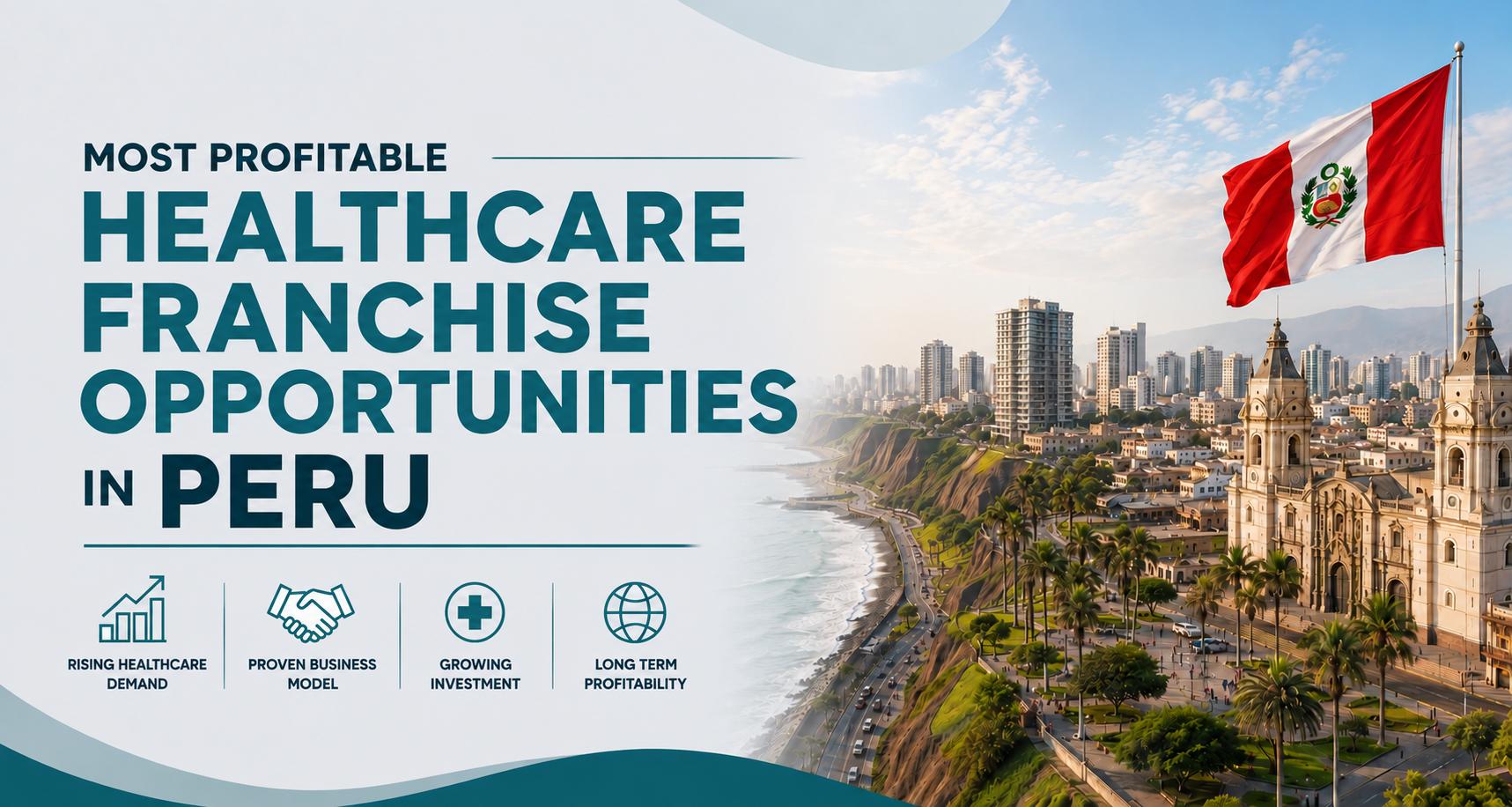 Healthcare Franchise Opportunities in Peru